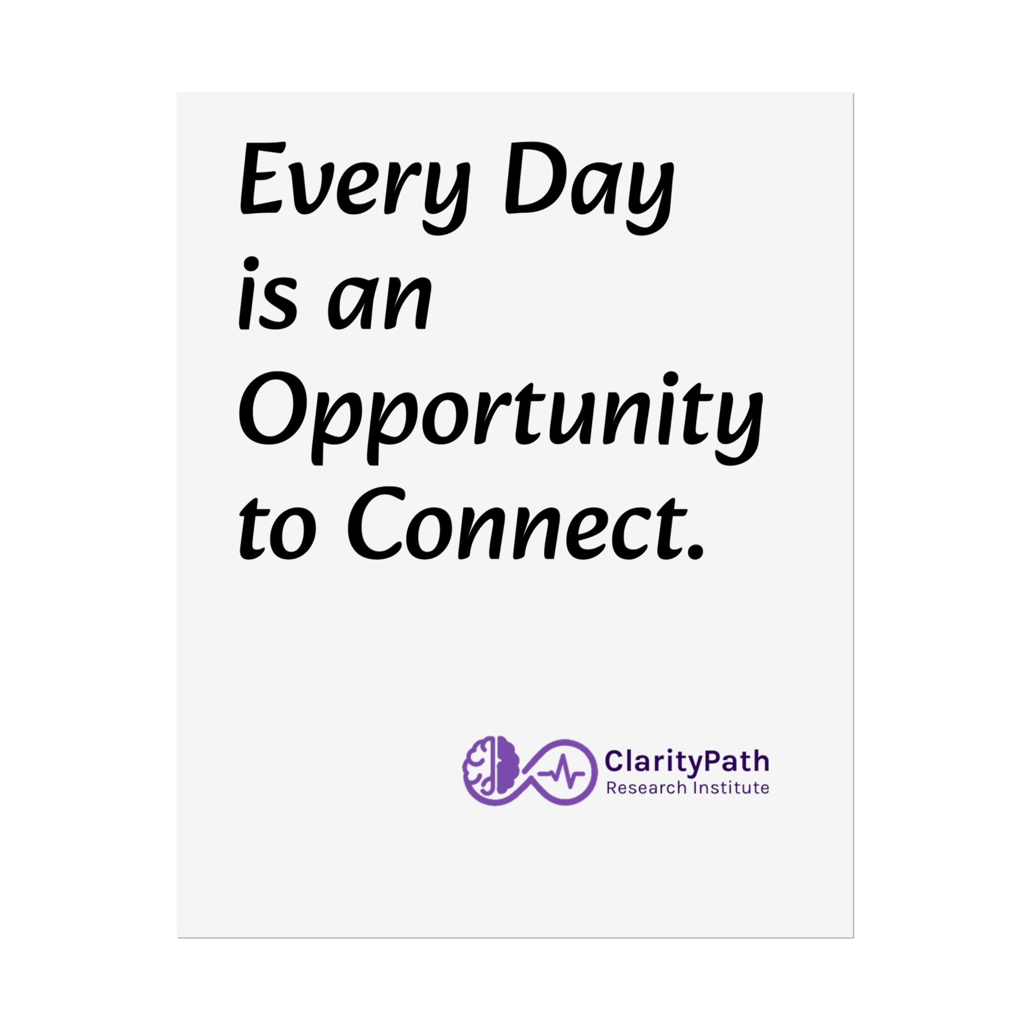 Rolled Poster — "Every Day is an Opportunity to Connect" Inspirational Wall Art