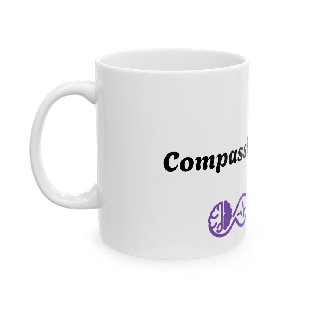 Compassion Is Caring Ceramic Mug — Inspirational Coffee Cup (11oz & 15oz)