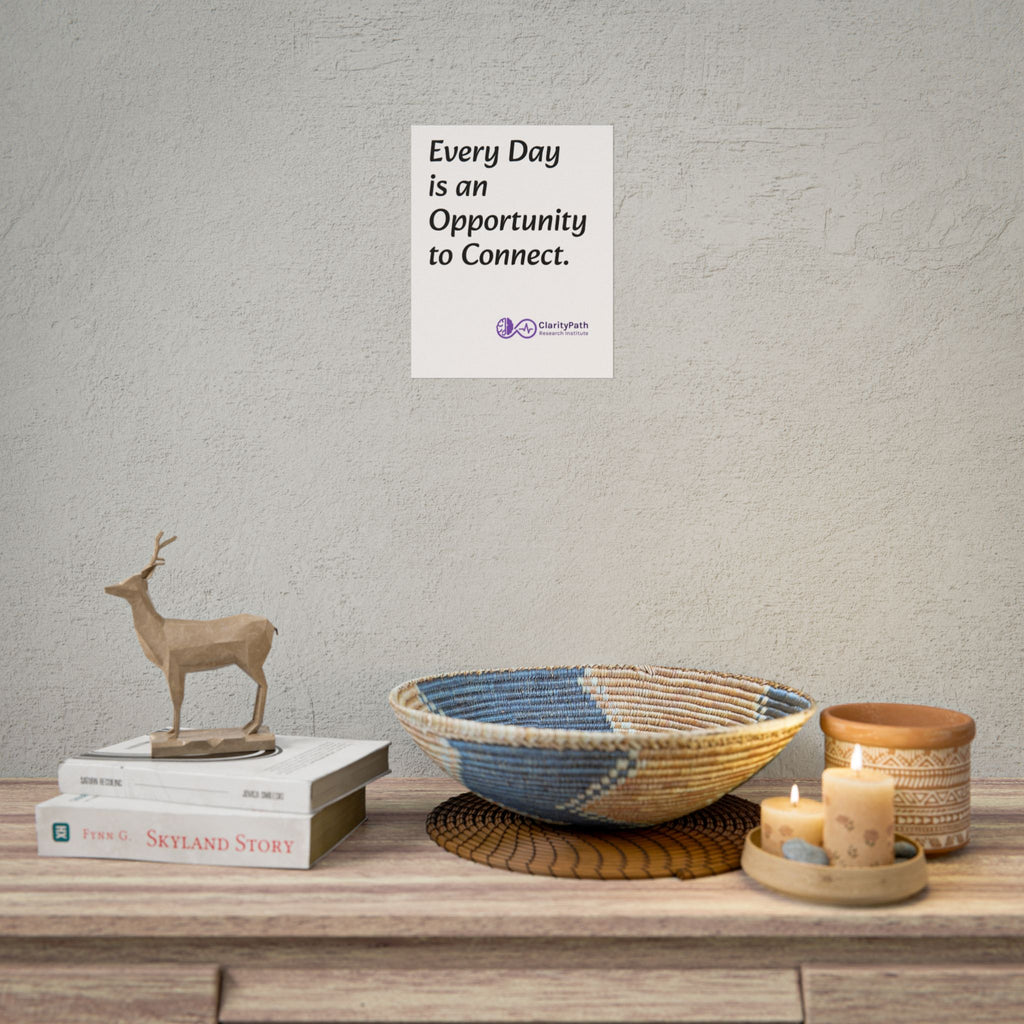 Rolled Poster — "Every Day is an Opportunity to Connect" Inspirational Wall Art