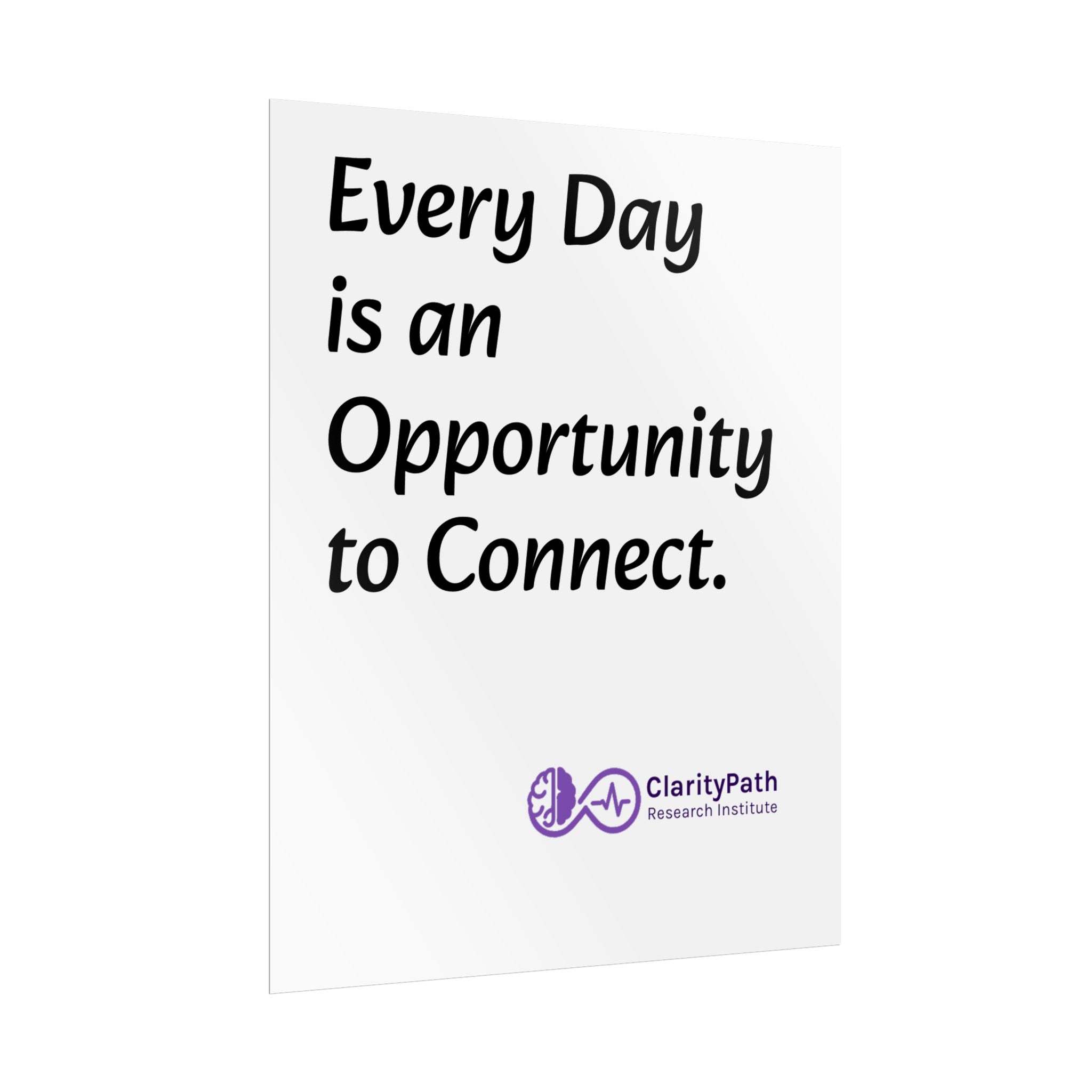 Rolled Poster — "Every Day is an Opportunity to Connect" Inspirational Wall Art