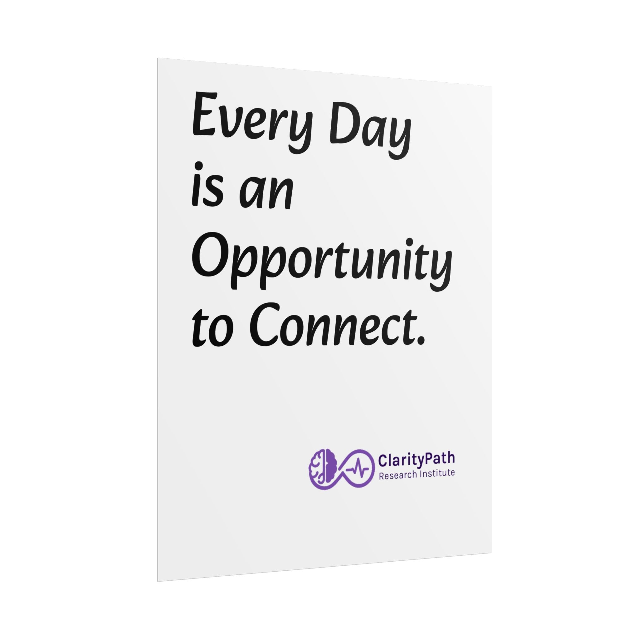 Rolled Poster — "Every Day is an Opportunity to Connect" Inspirational Wall Art