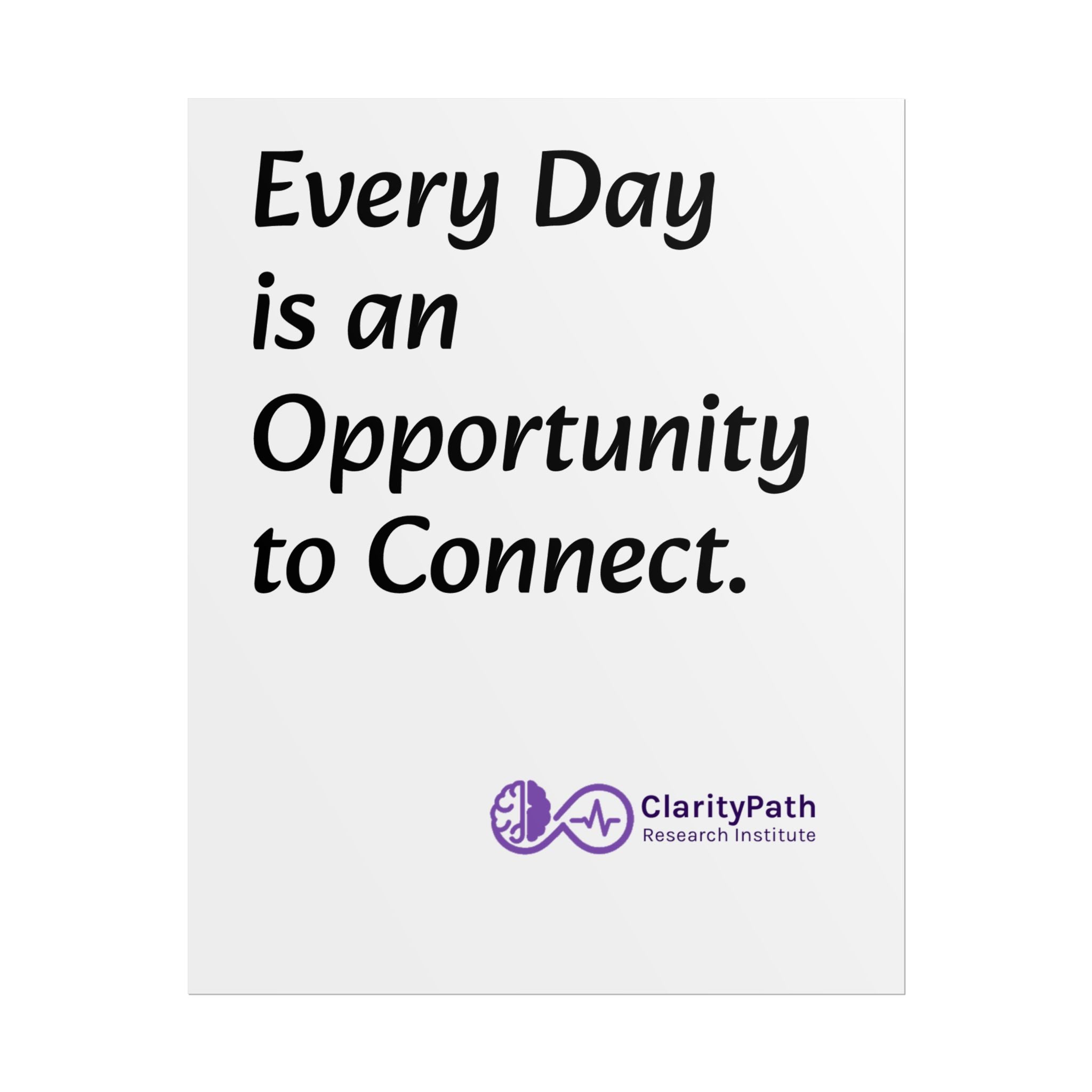 Rolled Poster — "Every Day is an Opportunity to Connect" Inspirational Wall Art